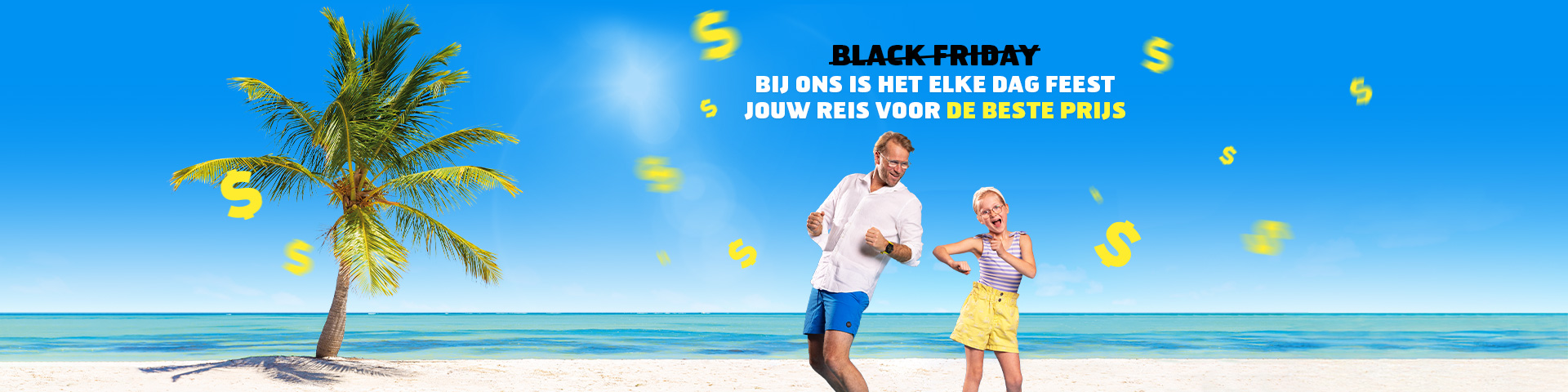 Promotiebanner: Black Friday – bij ons is het elke dag feest! Prijsvrij