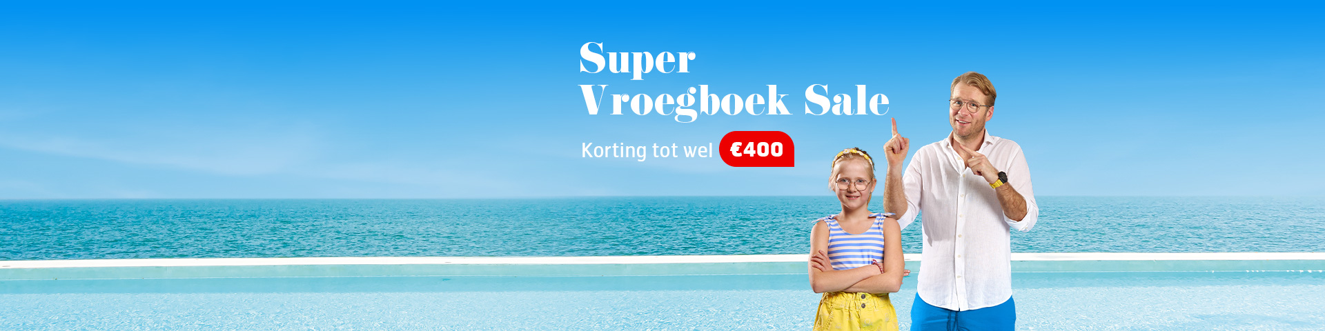 Super Vroegboek Sale - Boek nu met de hoogste korting bij Prijsvrij!